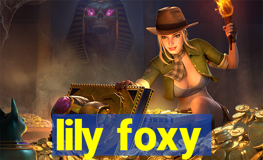 lily foxy